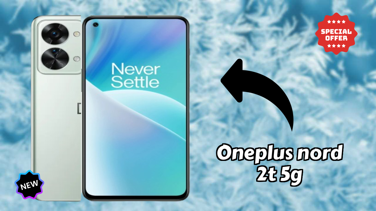 OnePlus Nord 2T 5G 2026: Camera 50 MP + 8 MP + 2 MP Rear Camera And LongLife Bettry