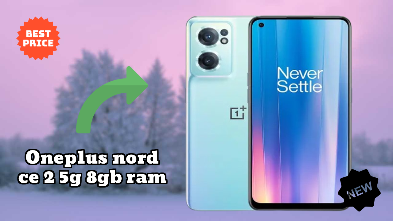 2026 OnePlus Nord CE 2 5G 8GB RAM Best Mobile Features With Longlife Bettry?