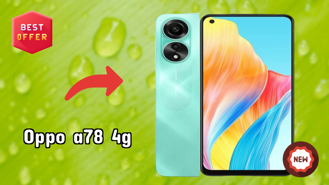 OPPO A78 4G at ₹15,999 - Best Deal Available Now