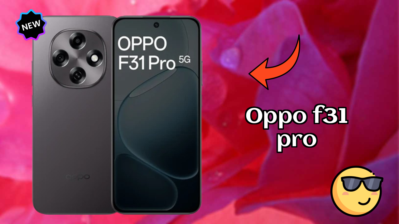 OPPO F31 Pro Display Quality: AMOLED Explained