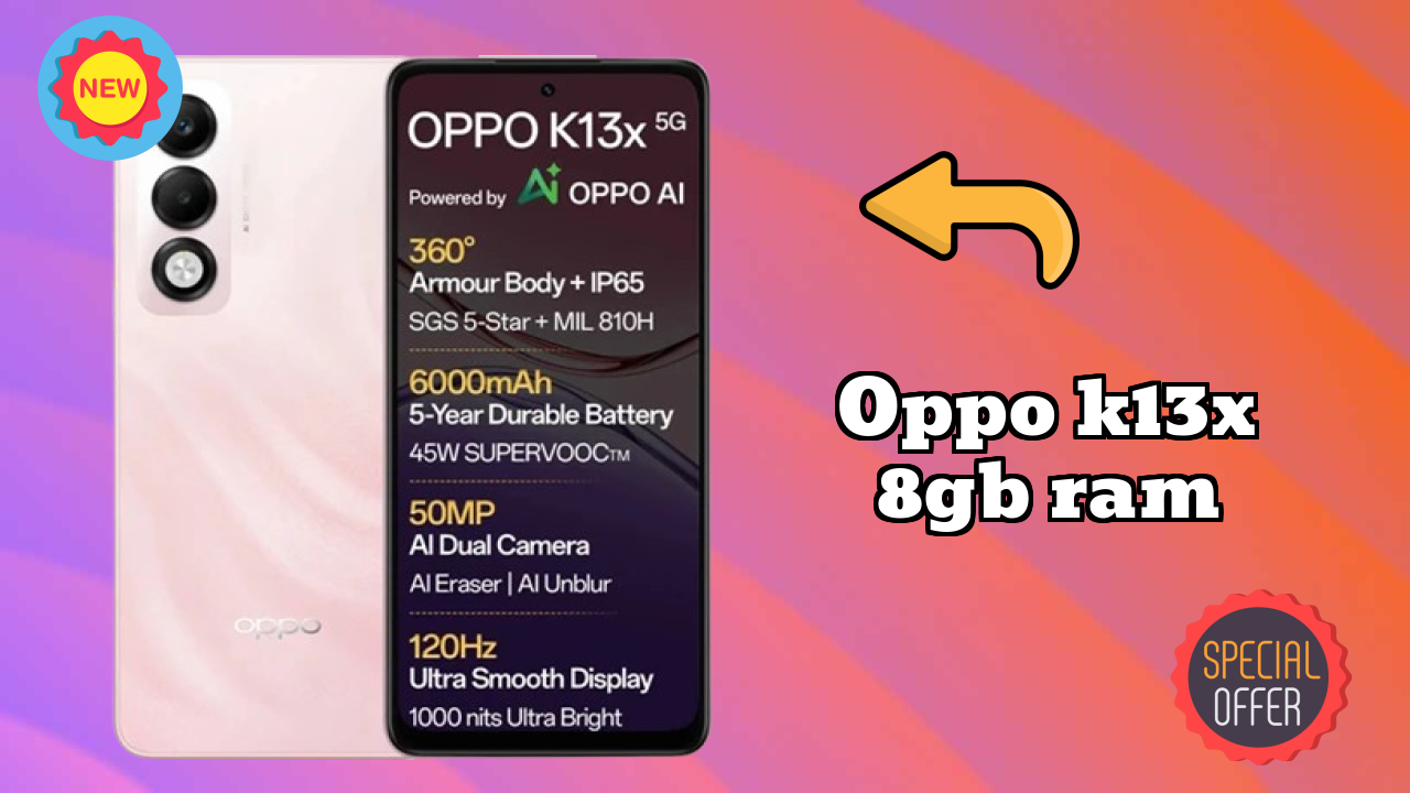 OPPO K13x 8GB RAM 2026: Latest Model Review and Fetchers 