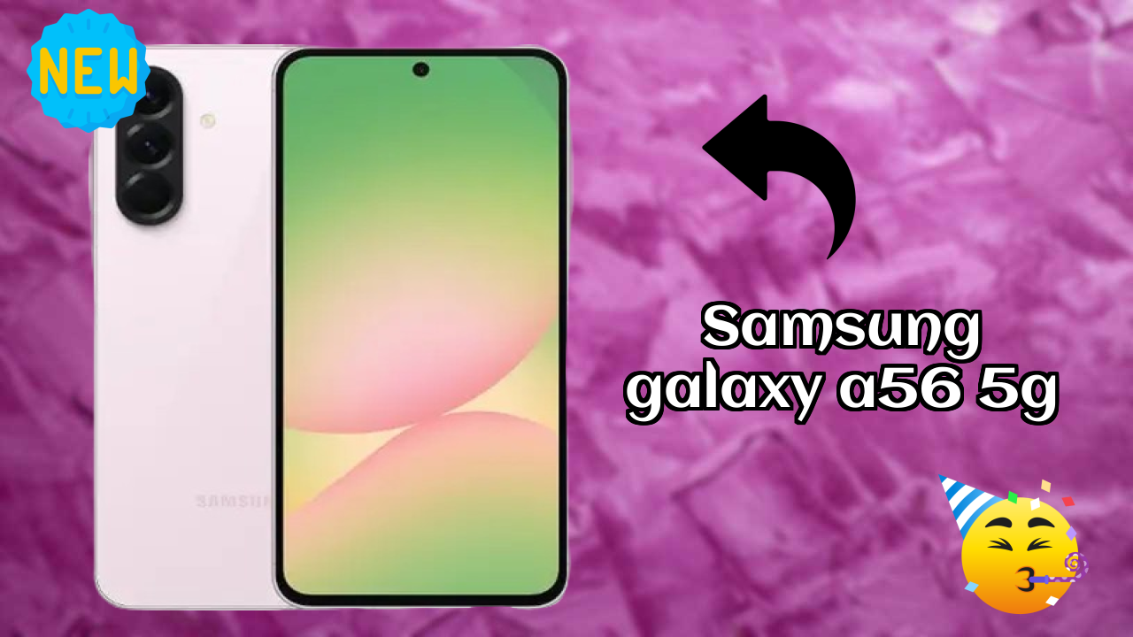 Samsung Galaxy A56 5G Display Review: Super AMOLED Technology