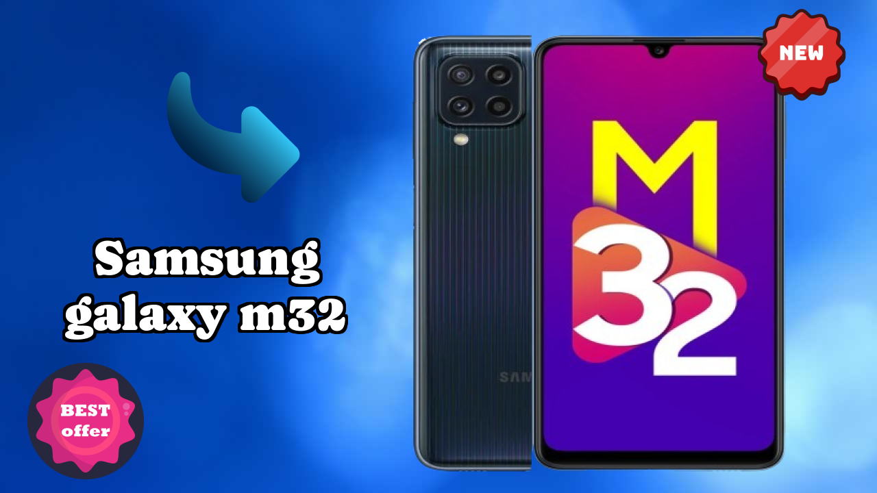 Samsung Galaxy M32 at ₹13,399 - Best Features Highlighted