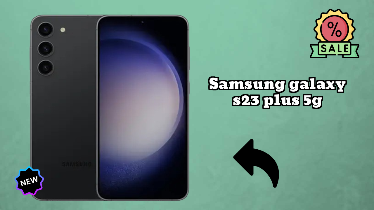 Samsung Galaxy S23 Plus 5G at ₹94,999 - Complete Specifications