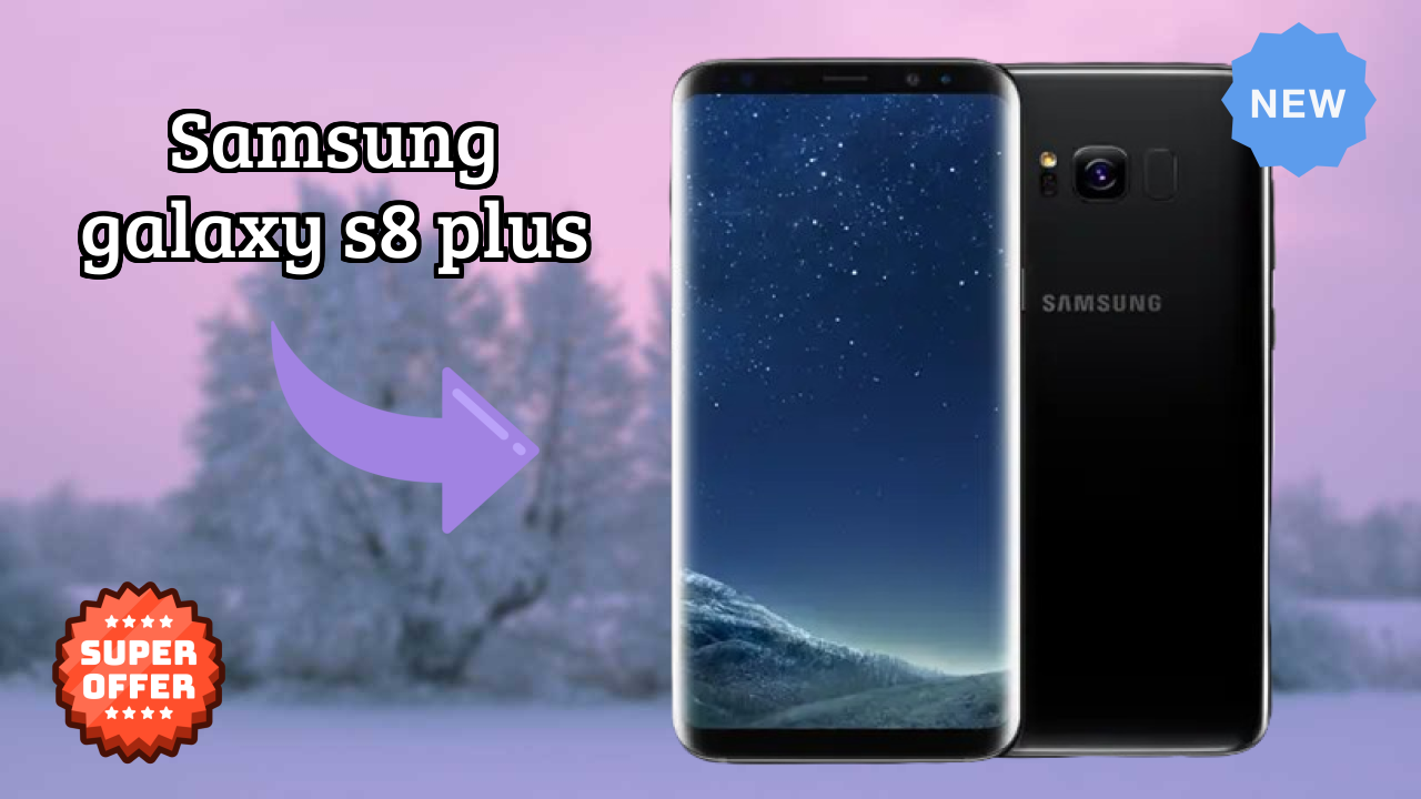 Samsung Galaxy S8 Plus 2026 All-Rounder Comparison Guide