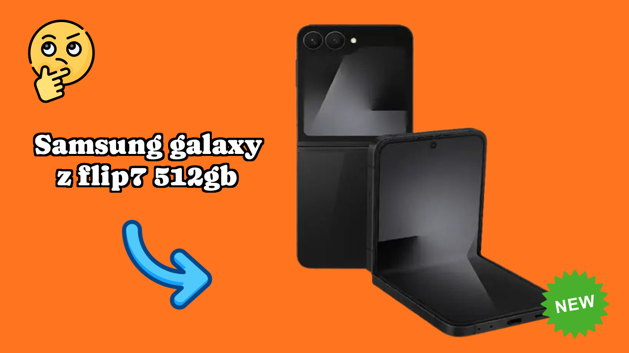 Samsung Galaxy Z Flip7 512GB Comparison 2026 – Complete Feature Breakdown