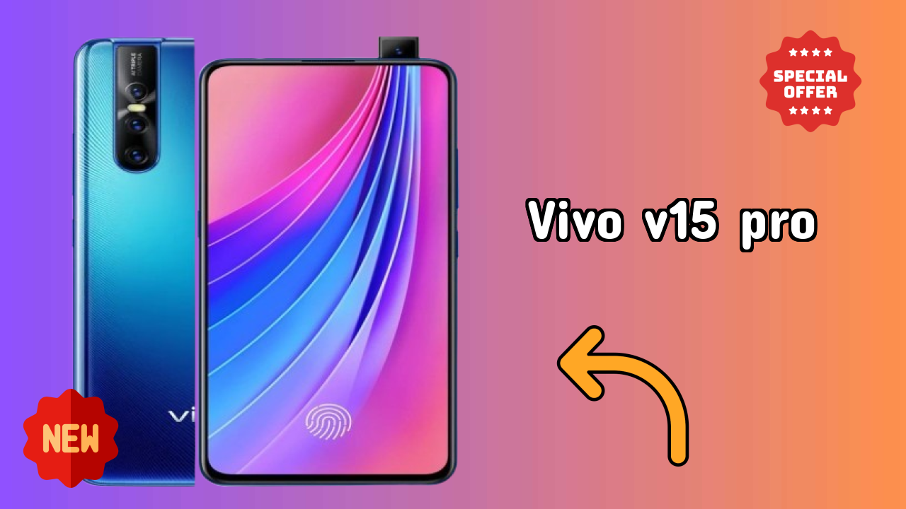 Vivo V15 Pro at ₹32,990 - Best Features Explained
